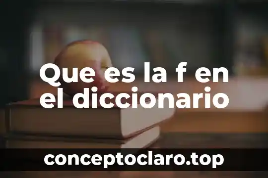 Que es la f en el diccionario