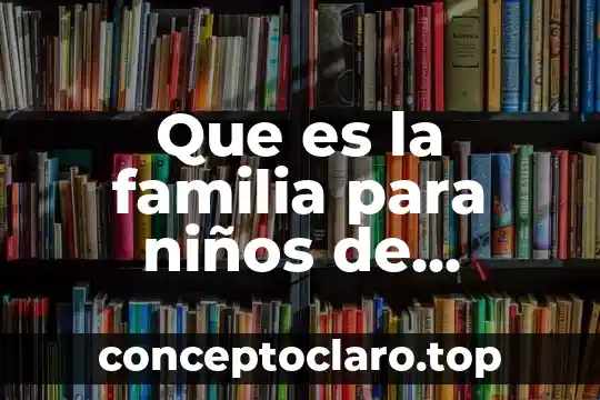 Qué es la temperatura definición para niños de segundo grado 8 Que es la familia para niños de segundo grado