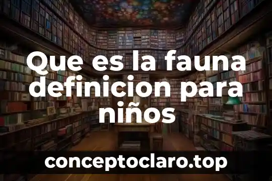 Que es la fauna definicion para niños