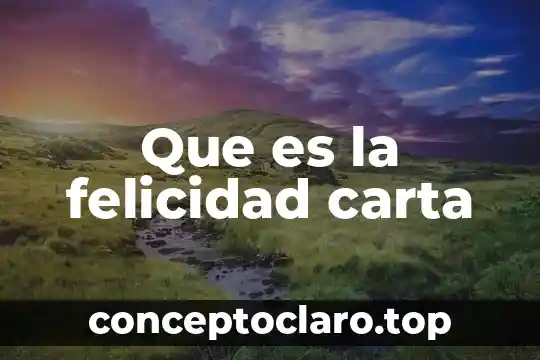 Que es la carta magna 1857 3 Que es la felicidad carta