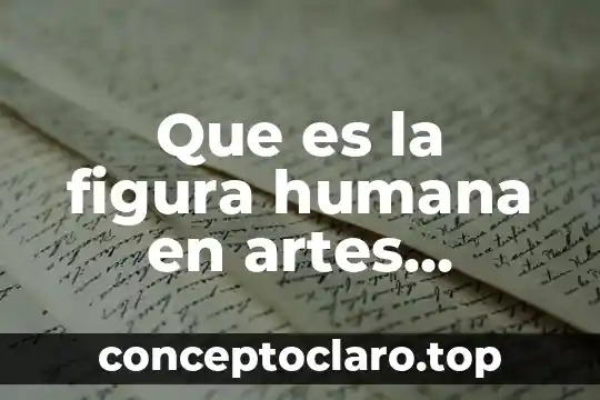 Que es la figura humana en artes plasticas