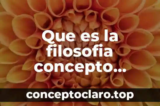 Que es la filosofia concepto personal
