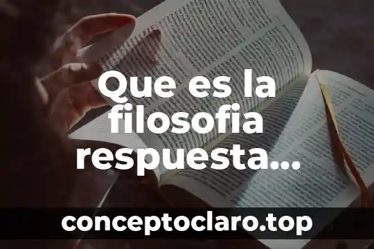 Que es la filosofia respuesta actual