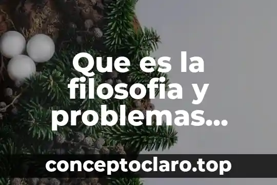 De filosofía que es el ser 7 Que es la filosofia y problemas filosoficos