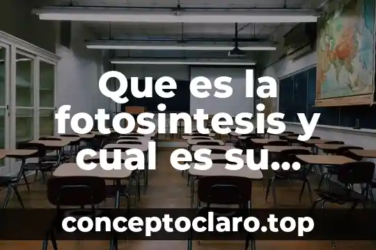 Que es la fotosintesis y cual es su formula general