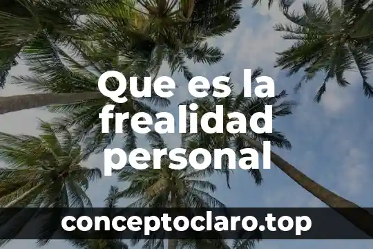 Qué es representación personal 7 Que es la frealidad personal