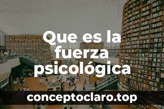 Que es la fuerza psicológica