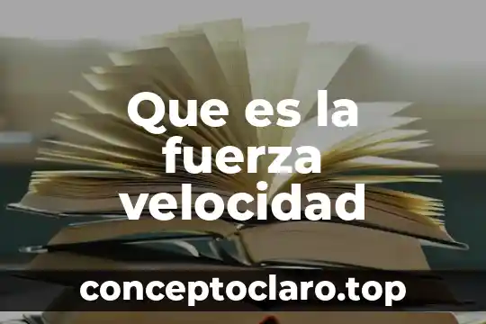 Que es la fuerza de empuje o flotacion 6 Que es la fuerza velocidad