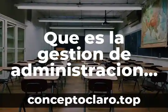 Que es la gestion de administracion en una oficina