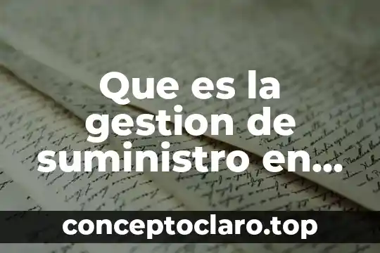 Que es la gestion de suministro en administracion