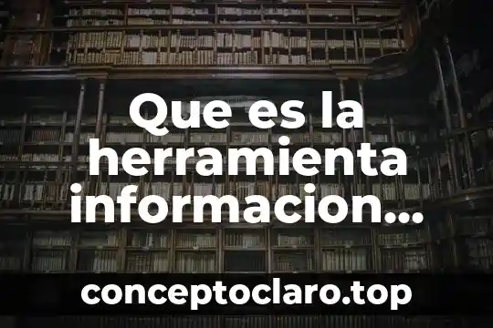 Que es la herramienta informacion del sistema