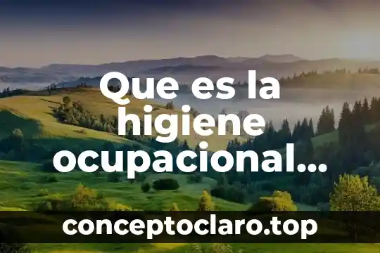 Que es sistema sol en seguridad e higiene 8 Que es la higiene ocupacional definicion