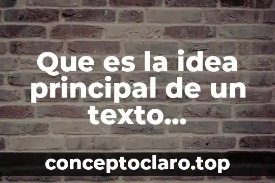 Que es la idea principal de un texto expositivo