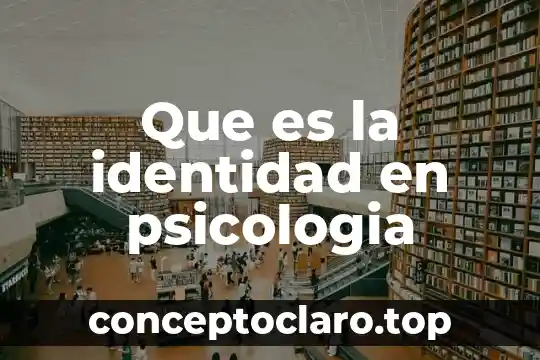 Que es la identidad en psicologia