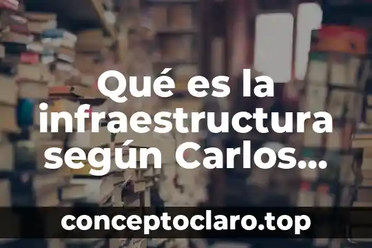 Qué es la infraestructura según Carlos Marx