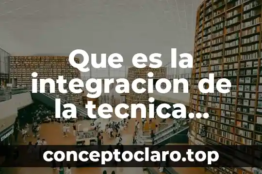 Que es la integracion de la tecnica jurídica