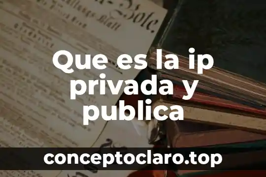 Que es contabilidad publica y privada 8 Que es la ip privada y publica
