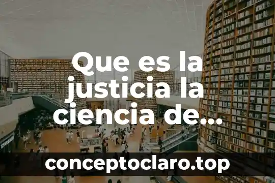Que es la justicia la ciencia de estado