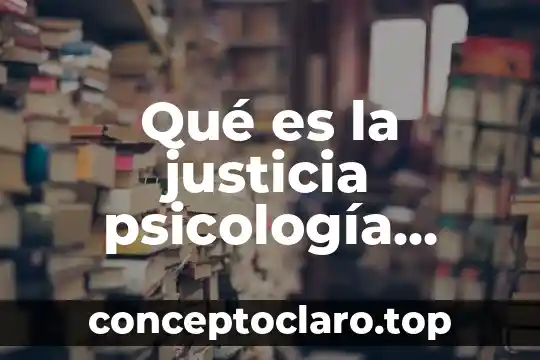 Qué es psicología mecanismos alternativos de solución de controversias 7 Qué es la justicia psicología social filosofía