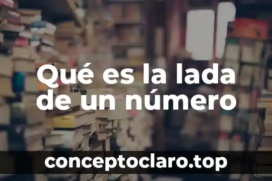 Qué es la lada de un número