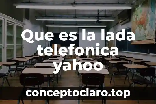 Que es la lada telefonica yahoo