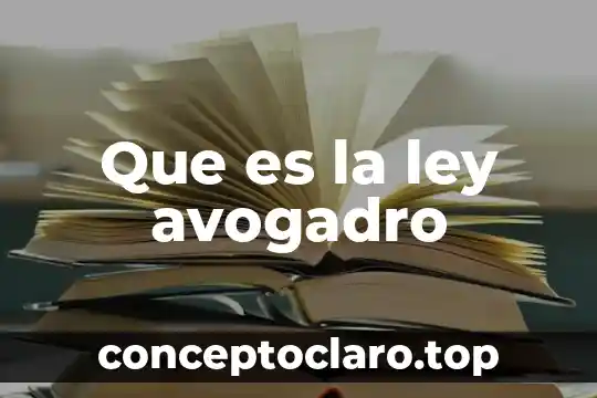 ¿Qué es el número de Avogadro Yahoo? 7 Que es la ley avogadro