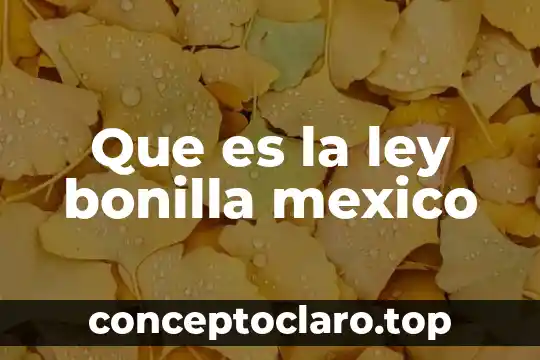 Que es caducidad de la ley 6 Que es la ley bonilla mexico