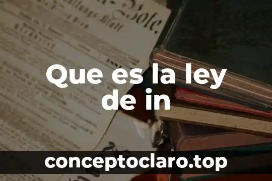 Que es la ley de in