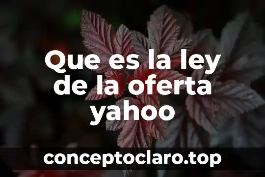 Que es la ley de la oferta yahoo