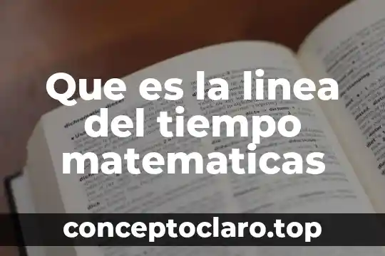 Que es la linea del tiempo matematicas