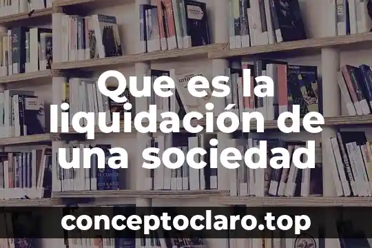 Que es una sociedad del nombre colectivo 3 Que es la liquidación de una sociedad