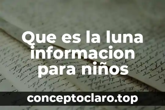 Que es la luna informacion para niños