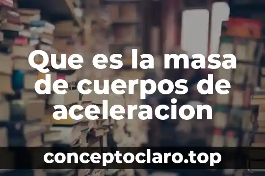 Que es la demencia por cuerpos de lewy 6 Que es la masa de cuerpos de aceleracion
