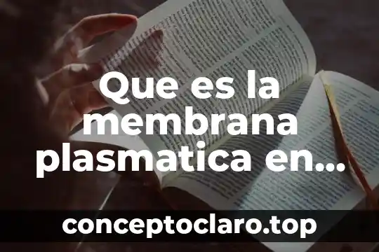 El animal pacarana 3 Que es la membrana plasmatica en la celula animal