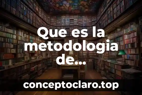 Que es la metodologia de investigacion cientifica y empirica