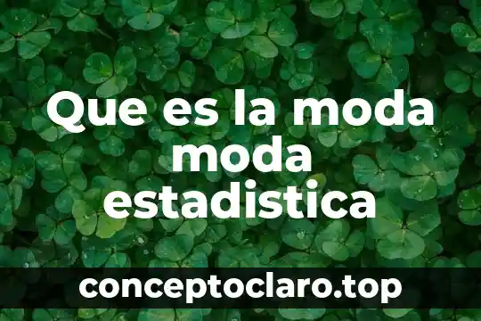 Que es la moda moda estadistica
