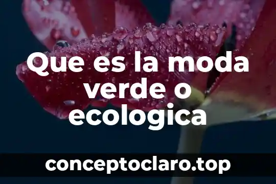 Que es la moda verde o ecologica