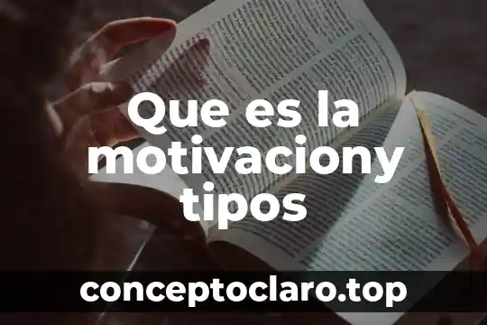 Galaxias tipos y que es 3 Que es la motivaciony tipos