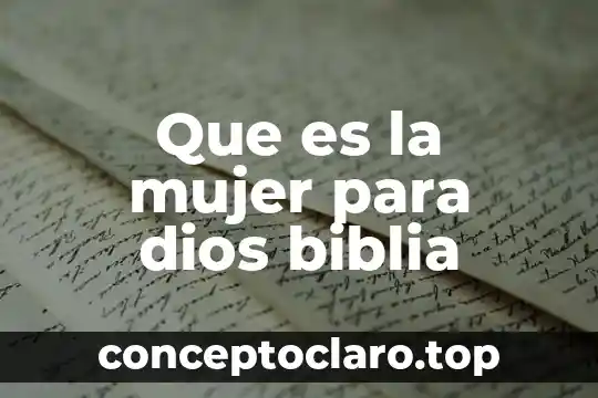 Que es la mujer para dios biblia
