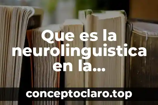 Que es la neurolinguistica en la psicologia