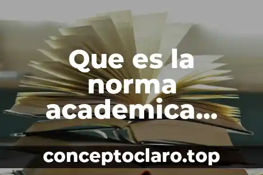 Que es la norma academica definicion