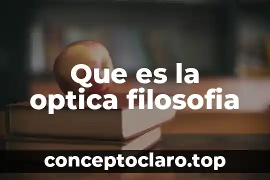 Que es la optica filosofia