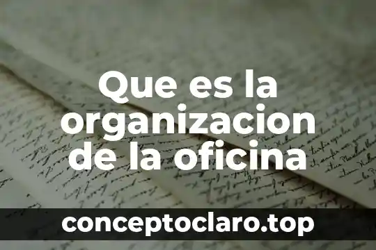 Que es la organizacion de la oficina