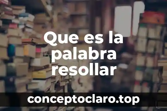 Que es la palabra resollar