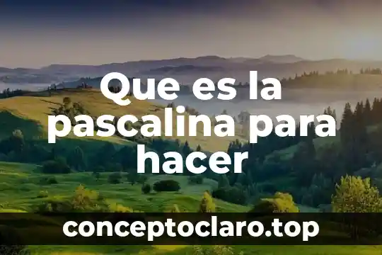 Que es la pascalina para hacer