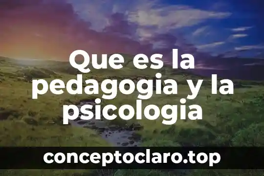Qué es para psicología anormalidad 3 Que es la pedagogia y la psicologia
