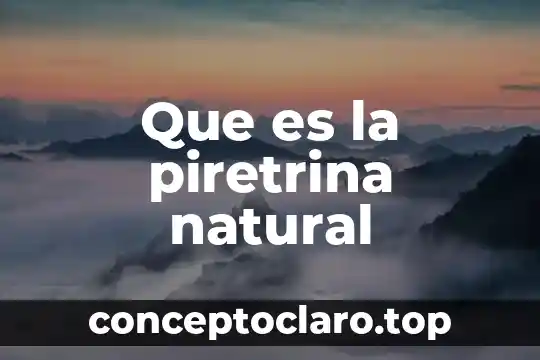 Que es muerte natural 4 Que es la piretrina natural