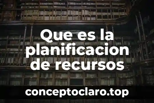 Que es la planificacion de recursos