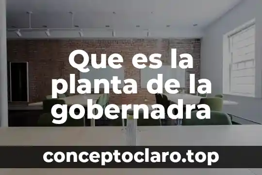 Que es la planta de la gobernadra