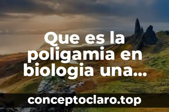 Que es la poligamia en biologia una cuartilla